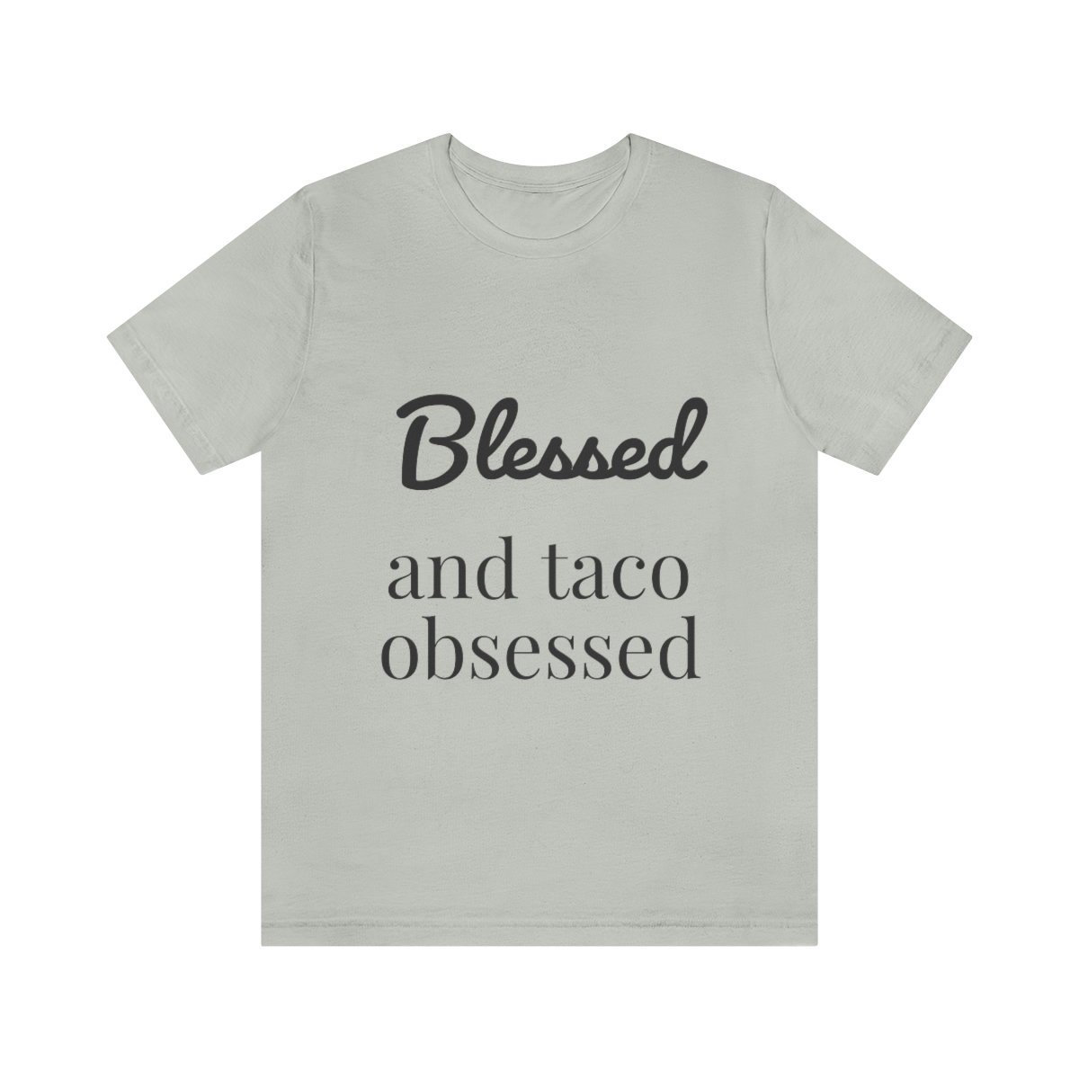 Blessed and Taco Obsessed Short Sleeve Tee - Image 25