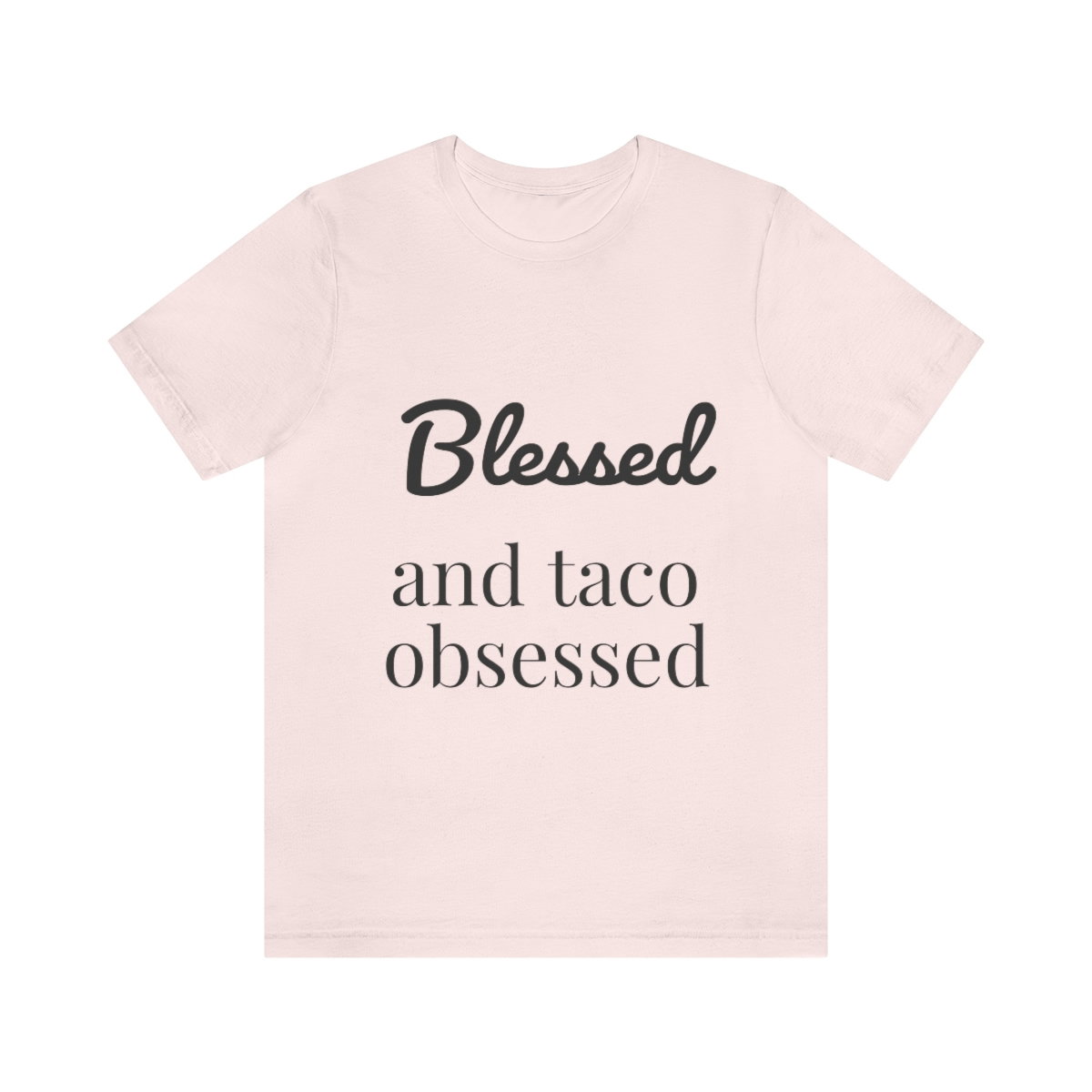 Blessed and Taco Obsessed Short Sleeve Tee - Image 9