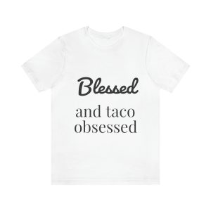 Blessed and Taco Obsessed Short Sleeve Tee