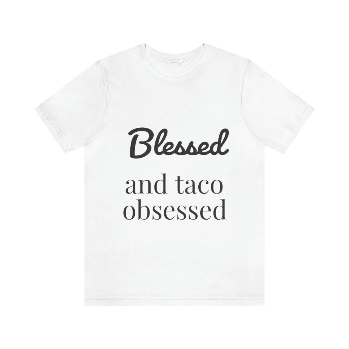 Blessed and Taco Obsessed Short Sleeve Tee