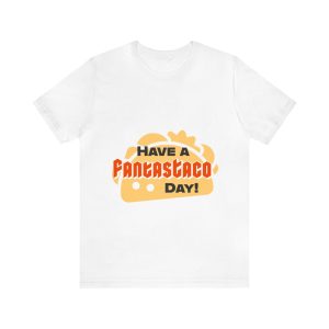 Have A Fantastaco Day Short Sleeve Tee